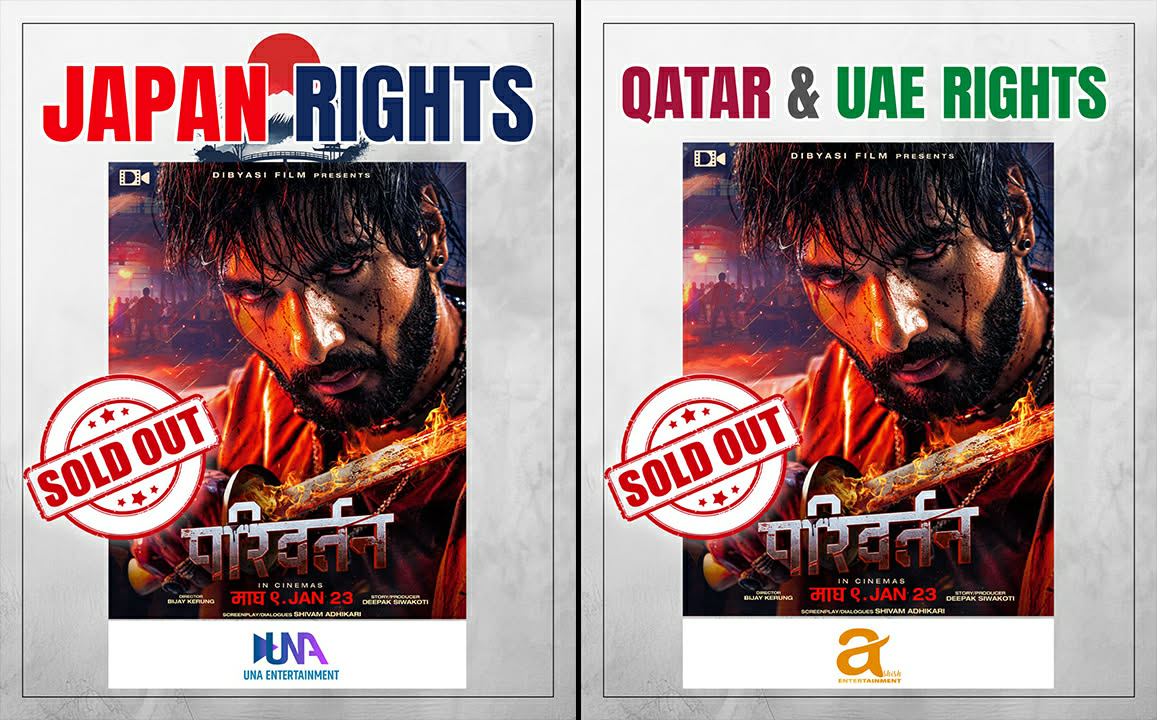 ‘परिवर्तन’को जापान, कतार र यूएई प्रदर्शन अधिकार बिक्री ‘परिवर्तन’को जापान, कतार र यूएई प्रदर्शन अधिकार बिक्री